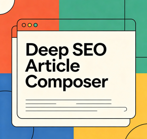 Deep SEO Article Composer